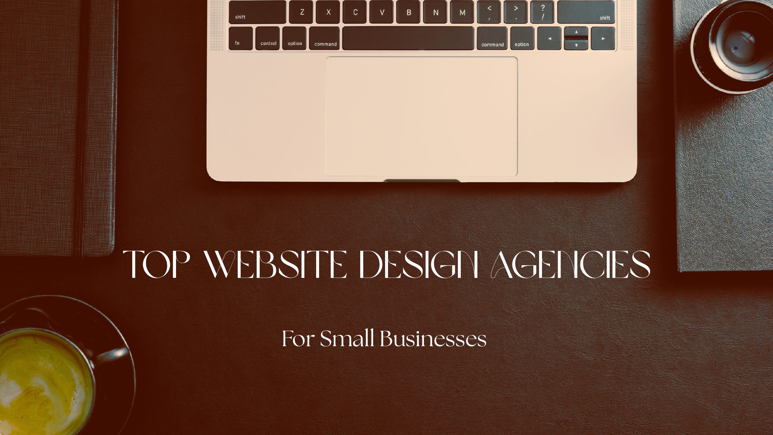 Top website design agencies specializing in small businesses.
